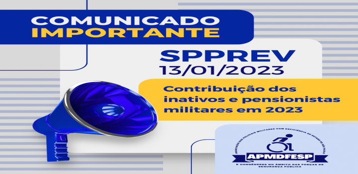 SPPREV 13/01/2023 -  Comunicado: contribuição dos inativos e pensionistas militares em 2023