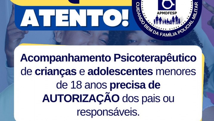 Acompanhamento Psicoterapêutico de crianças e adolescentes menores de 18 anos precisa de AUTORIZAÇÃO dos pais ou responsáveis 