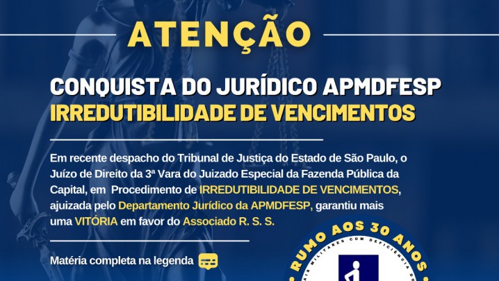 CONQUISTA DO JURÍDICO APMDFESP – IRREDUTIBILIDADE DE VENCIMENTOS