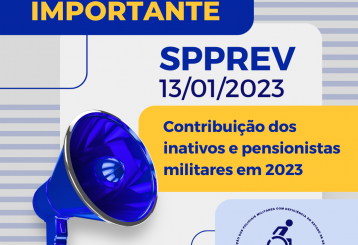 Mais sobre: SPPREV 13/01/2023 -  Comunicado: contribuição dos inativos e pensionistas militares em 2023
